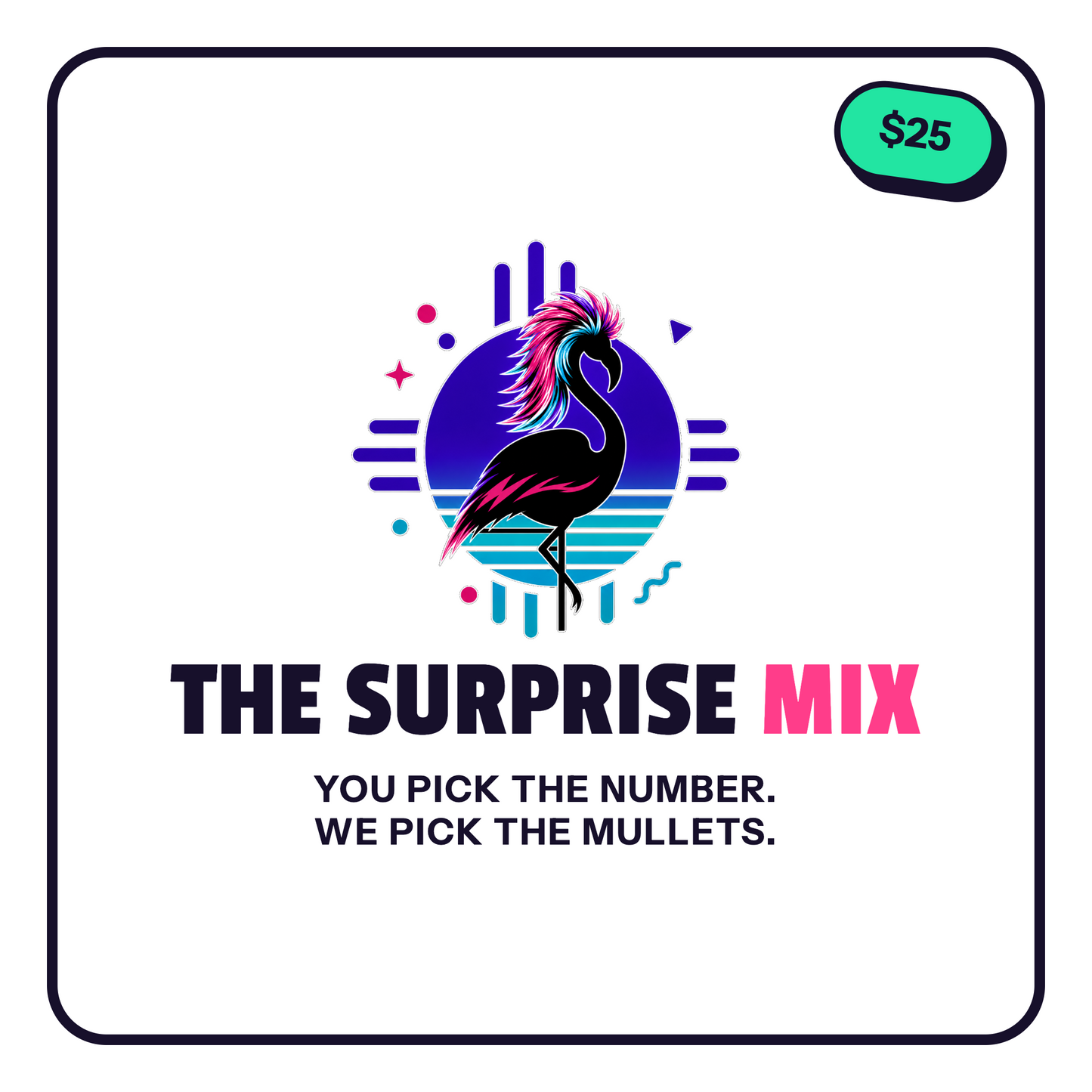 The Surprise Mix label: you pick the number, we pick the mullets